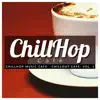 Chillhop Music Cafe - Chillout Cafe (Vol. 1) album lyrics, reviews, download