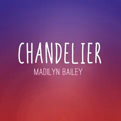 Chandelier - Single by Madilyn album reviews, ratings, credits