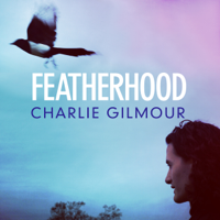 Charlie Gilmour - Featherhood artwork