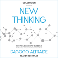 Dagogo Altraide - ColdFusion Presents: New Thinking: From Einstein to Artificial Intelligence, the Science and Technology that Transformed Our World artwork