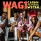 Wag1 (feat. WSTRN) - Cashh & WSTRN lyrics