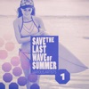 Save the Last Wave of Summer, Vol. 1 (Deep & House Grooves)