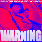 Warning - Senyor Oca & Sr. Wilson