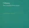 Stream & download Debussy: The Complete Piano Music