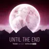 Stream & download Until the End (feat. Eldar) [Austin Leeds Remix] - Single