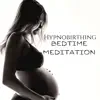 Hypnobirthing Bedtime Meditation album lyrics, reviews, download