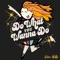 Do What You Wanna Do - Kaci Bolls lyrics