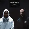 Chill + Bill 2 album lyrics, reviews, download