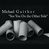 Michael Gaither - See You On the Other Side