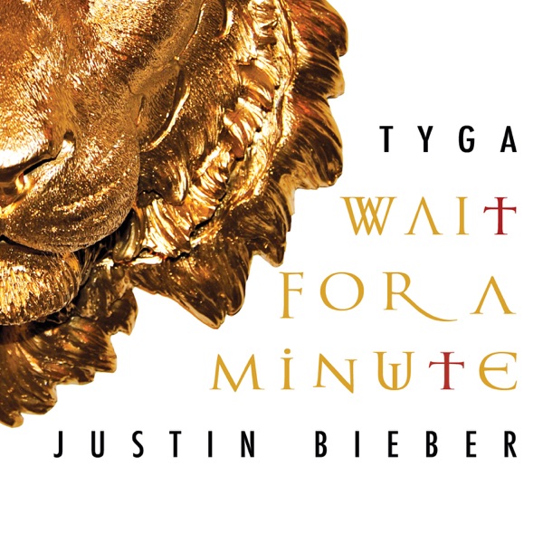 Wait For a Minute - Single - Tyga & Justin Bieber