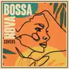 Bossa Covers - Single album lyrics, reviews, download