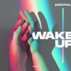 Palome - Wake Up
