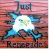 Just Renegade album lyrics, reviews, download
