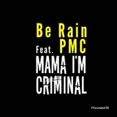 Mama I'm Criminal (feat. PMC) artwork