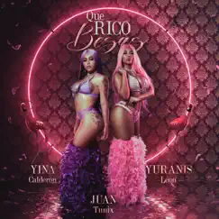 Que Rico Besas - Single by Yina Calderon, Yuranis Leon & Juan Tunix album reviews, ratings, credits
