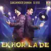 Ek Hor La De - Single album lyrics, reviews, download