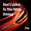 Don't Listen to This While Driving - Single album lyrics, reviews, download