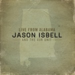 Jason Isbell and the 400 Unit - Heart On a String