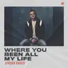 Where You Been All My Life - Single album lyrics, reviews, download
