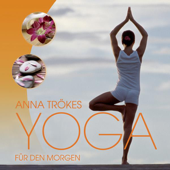 Yoga für den Morgen - Anna Trökes