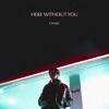 Here Without You - EP