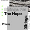 Strings for the Hope - Phoniq lyrics