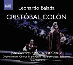 Balada: Cristóbal Colón (Christopher Columbus) by José Carreras, Liceu Grand Theatre Chorus, Theo Alcantara & Liceu Grand Theatre Orchestra album reviews, ratings, credits