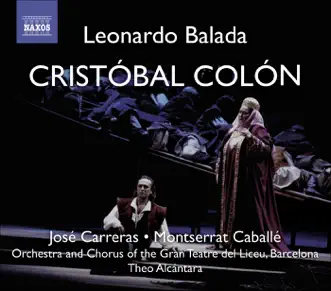 Balada: Cristóbal Colón (Christopher Columbus) by José Carreras, Liceu Grand Theatre Chorus, Theo Alcantara & Liceu Grand Theatre Orchestra album reviews, ratings, credits