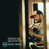 Stream & download Drunk Me (Acoustic) - Single