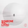 Stream & download Someone You Loved - Single