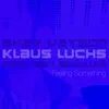 Feeling Something (feat. Klaus Luchs, Ben Schuller) - Single album lyrics, reviews, download
