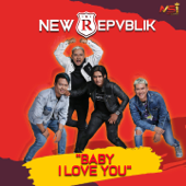 Baby I Love You - New Repvblik