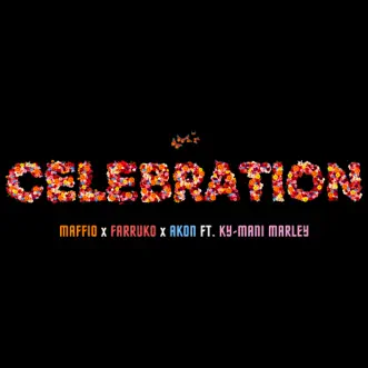 Celebration (feat. Ky-Mani Marley) - Single by Maffio, Farruko & Akon album reviews, ratings, credits