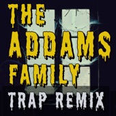 The Addams Family (Trap Remix) - Single