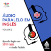 Áudio Paralelo em Inglês: Aprender Inglês com 501 Frases em Áudio Paralelo - Volume 2 - Lingo Jump