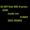 God Made Me Funky (feat. MDX-Spress) - DJ M7 lyrics