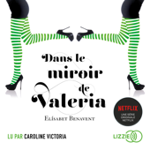 Dans le miroir de Valeria - Elísabet Benavent