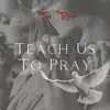 Teach Us to Pray song lyrics