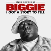 Music Inspired By Biggie: I Got A Story To Tell artwork