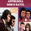 Antologia Dom & Ravel