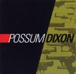 Possum Dixon - Watch the Girl Destroy Me