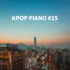 Stream & download Kpop Piano #15