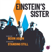 Einstein's Sister - Begin Again