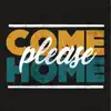 Please Come Home (That's a Pretty Good Love) - Single album lyrics, reviews, download