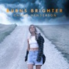 Burns Brighter - Single