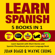 Juan Diago & Wayne Chung - Learn Spanish: 5 Books in 1: Learn Spanish with Short Stories and Spanish Phrasebook Plus Learn Language Book (Unabridged)