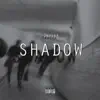Shadow - Single album lyrics, reviews, download