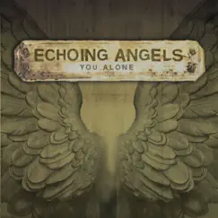 You Alone by Echoing Angels album reviews, ratings, credits