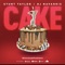 Cake (feat. DJ Navarris) - Stunt Taylor lyrics