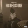 Big Decisions - Single album lyrics, reviews, download